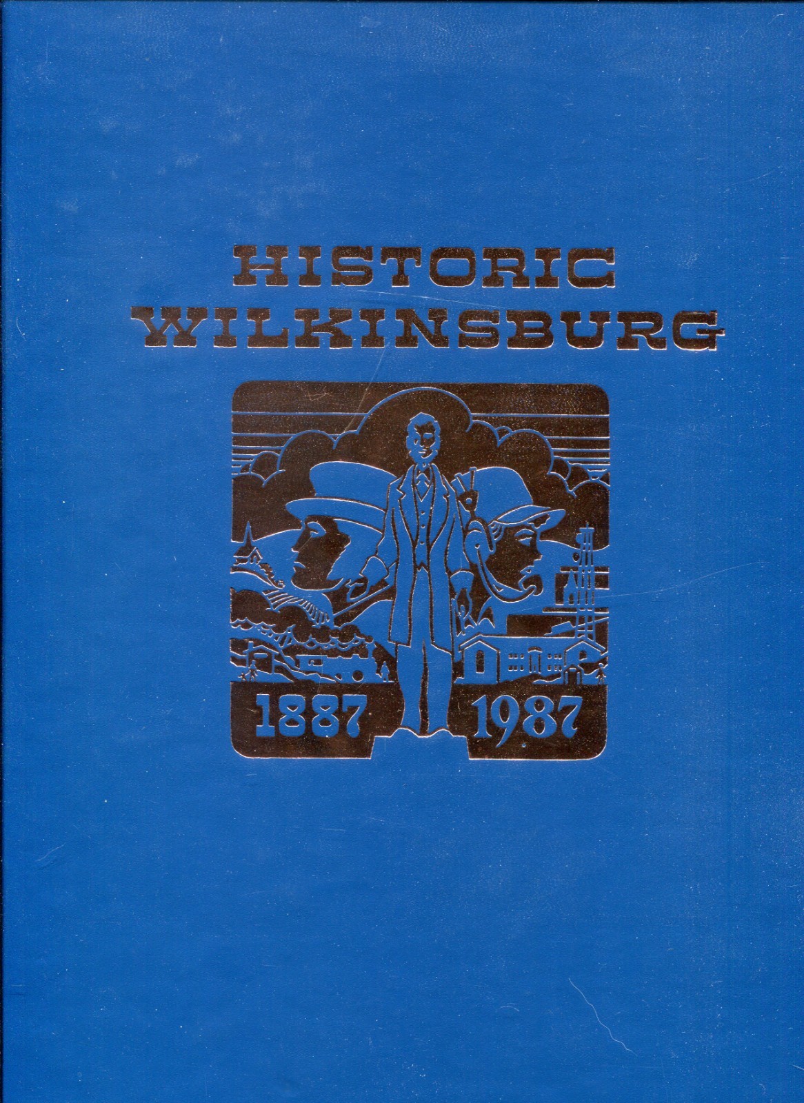 Historic Wilkinsburg 1887 – 1987 – Marjorie Michaux (editor)