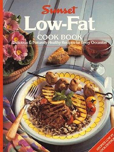 Low-Fat Cook Book – Paperback By Sunset Books & Sunset Magazine – GOOD