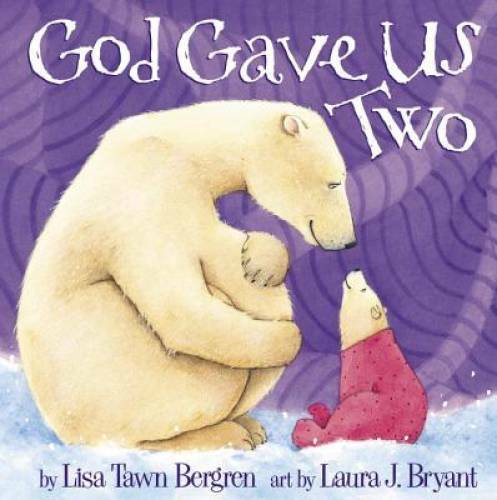 God Gave Us Two – Hardcover By Bergren, Lisa Tawn – VERY GOOD
