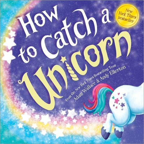 How to Catch a Unicorn, Hardcover by Wallace, Adam; Elkerton, Andy (ILT), Lik…