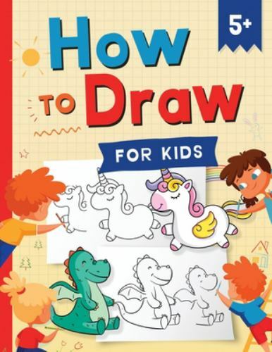 How to Draw for Kids: How to Draw 101 Cute Things for Kids Ages 5+ – Fun &…