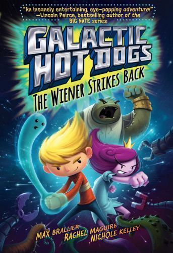 Galactic Hot Dogs 2: The Wiener Strikes – 9781481424967, Max Brallier, hardcover