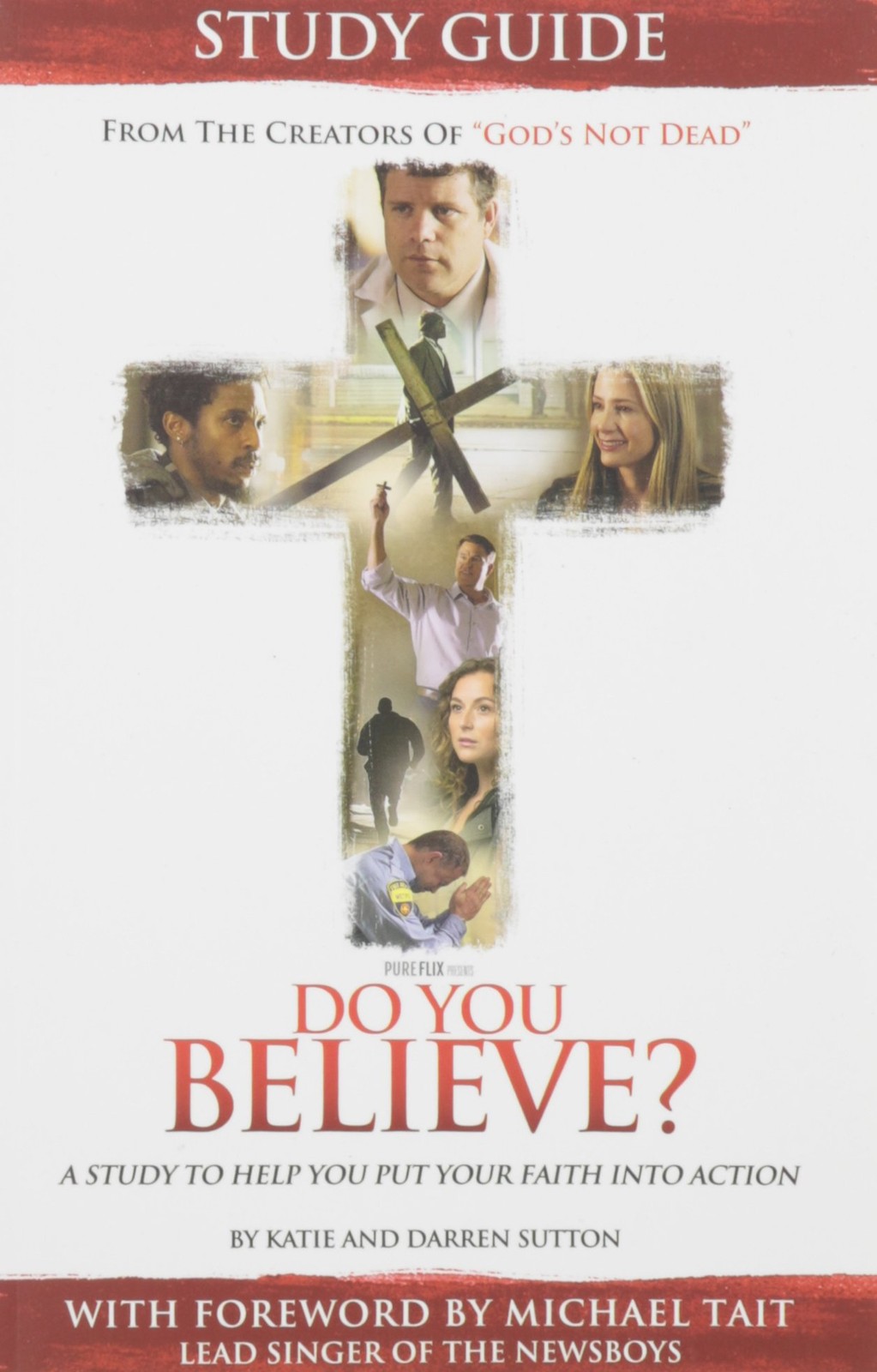 Do You Believe?: A Study to Help you Put Your Faith into Action by Katie Sutton