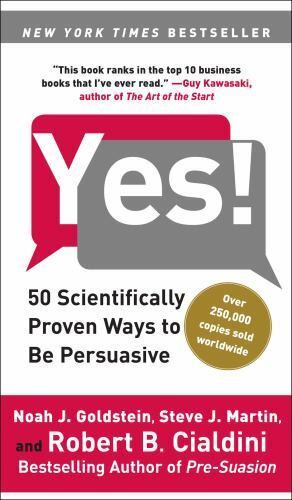 Yes!: 50 Scientifically Proven Ways to Be Persuasive: By Goldstein, Noah J., …