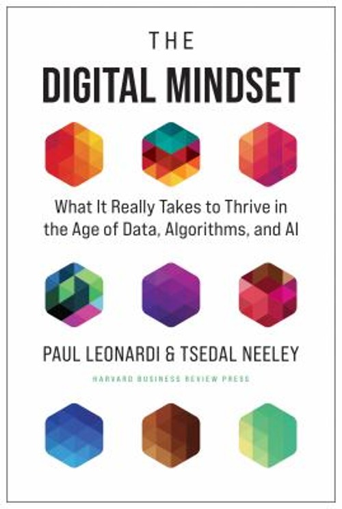The Digital Mindset : What It Really Takes to Thrive in the Age o