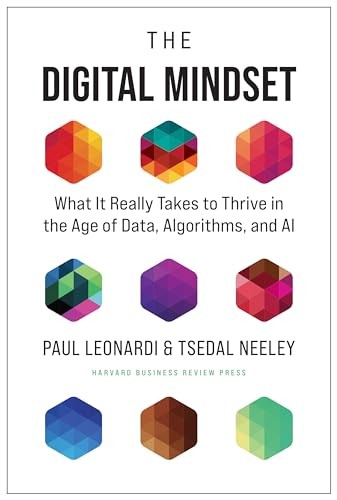 The Digital Mindset: What It Really Takes to Thrive in the