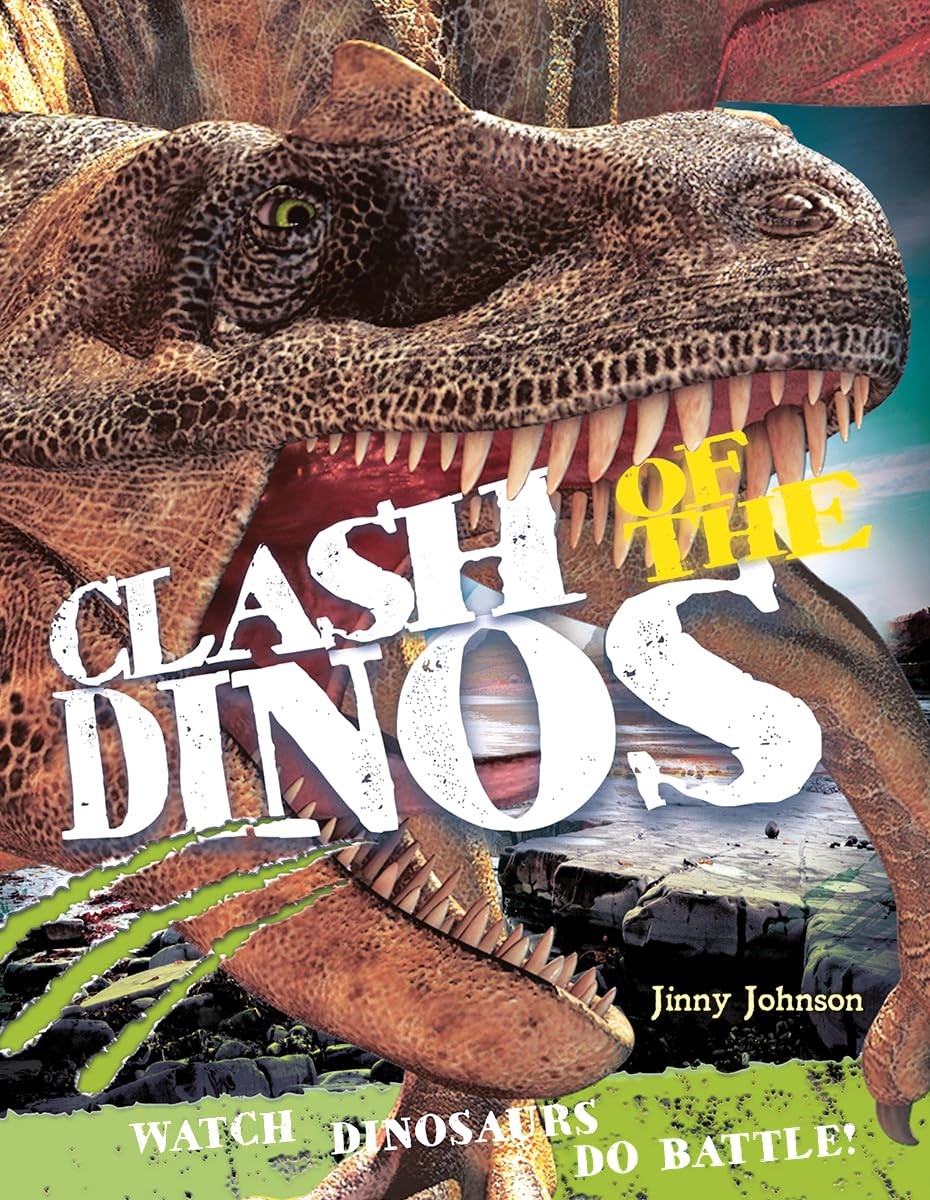 Clash of the Dinos: Watch Dinosaurs Do Battle! – Johnson, Jinny – Good – See…