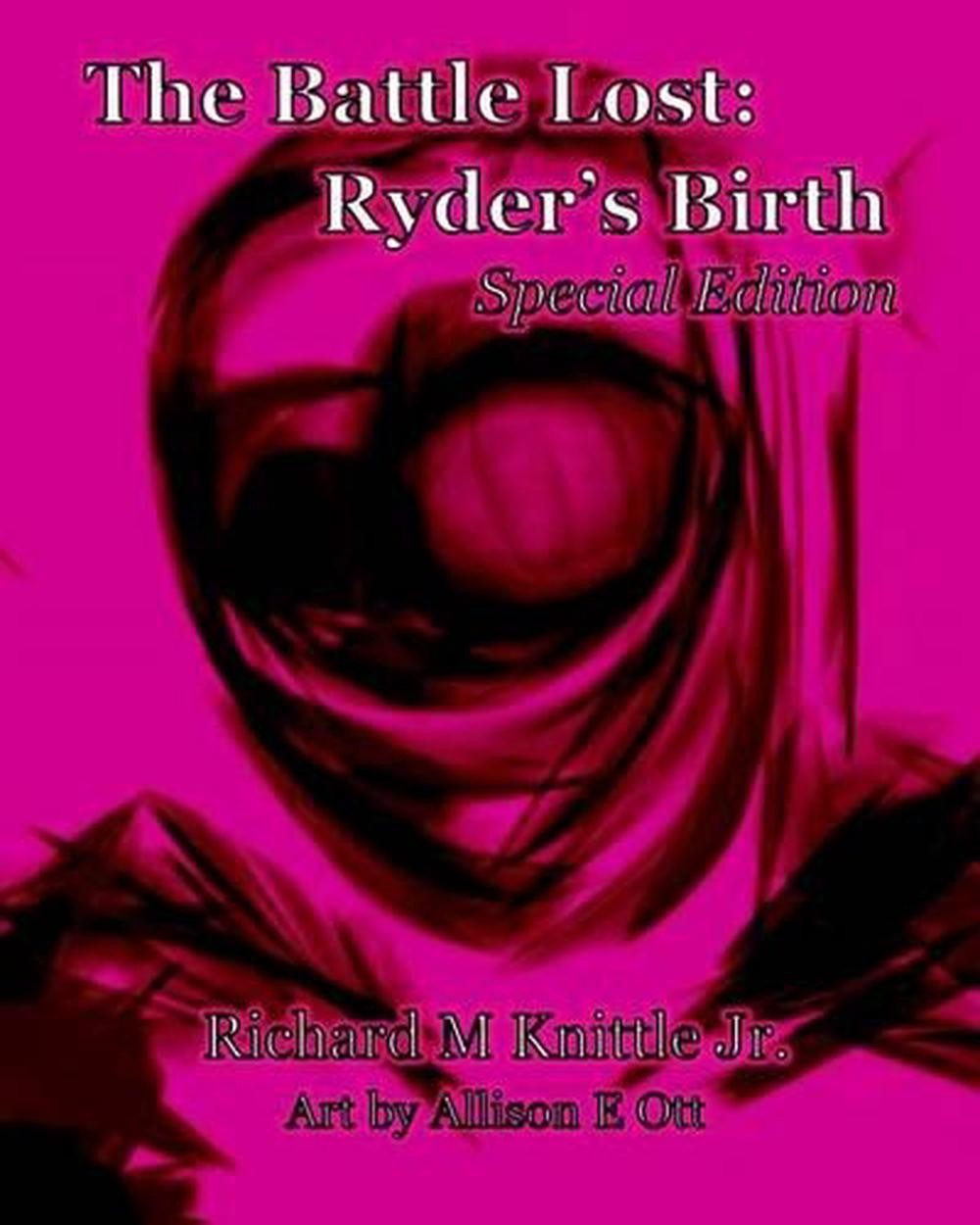 The Battle lost: Ryder’s Birth: Special Edition by Allison E. Ott (English) Pape