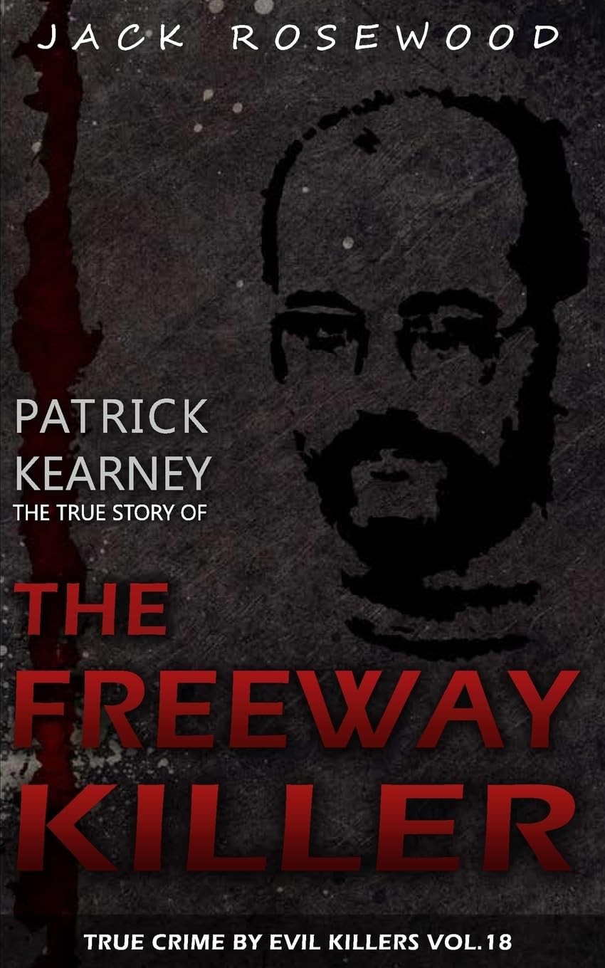 Patrick Kearney: The True Story of The Freeway Killer: Historical Serial Killers