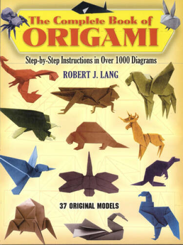 The Complete Book of Origami: Step-by Step Instructions in Over 100 – ACCEPTABLE