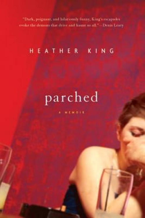 Parched Perfect Heather King