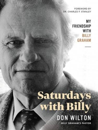 Saturdays with Billy: My Friendship with Billy Graham – Hardcover – VERY GOOD