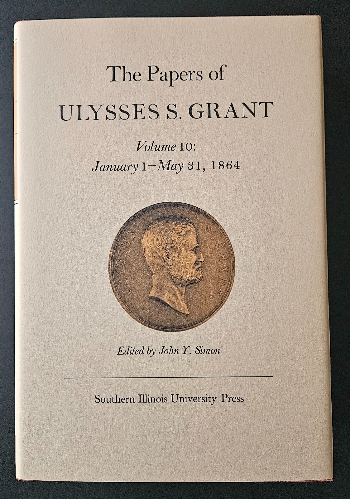 The Papers of Ulysses S. Grant vol. 10 (Jan 1 – May 31, 1864) – 1982, HC