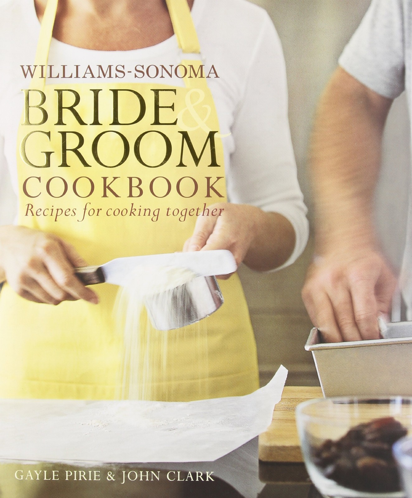 Williams-Sonoma Bride & Groom Cookbook: Williams-Sonoma Bride & Groom Cookbo…