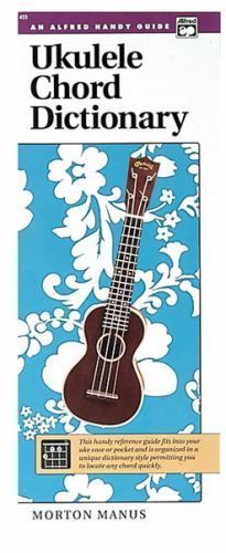 Ukulele Chord Dictionary: Handy Guide (Alfred Handy Guide) by Morton Manus