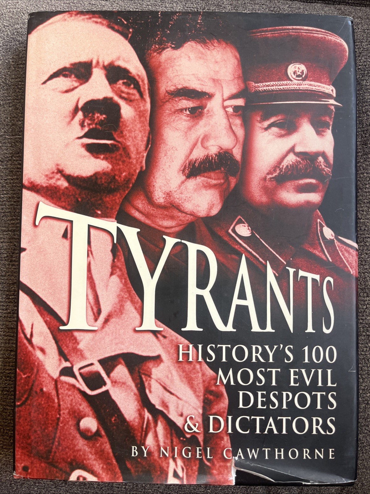 Tyrants: History’s 100 Most Evil Despots and Dictators by Nigel Cawthorne
