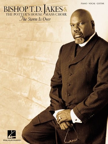 BISHOP T.D. JAKES & THE POTTER’S HOUSE MASS CHOIR THE By Bishop T D Jakes & The