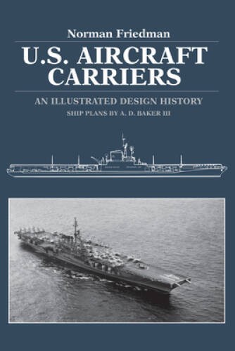 US Aircraft Carriers: An Illustrated Design History – Hardcover – ACCEPTABLE