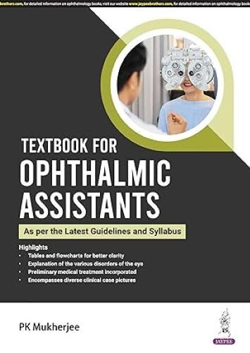 Textbook for Ophthalmic Assistants (As Per The Latest Guidelines & Syllabus) P K