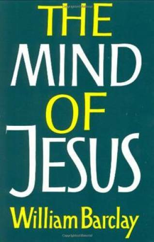 The Mind of Jesus – Paperback By Barclay, William – GOOD