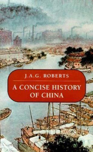 A Concise History of China by J. A. G. Roberts