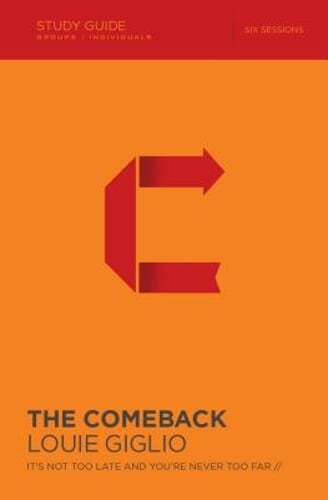The Comeback Bible Study Guide: It’s Not Too Late and You’re Never Too Far: Used