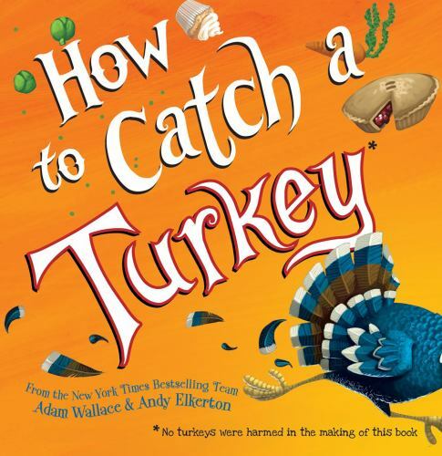 How to Catch a Turkey – 9781492664352, Adam Wallace, hardcover