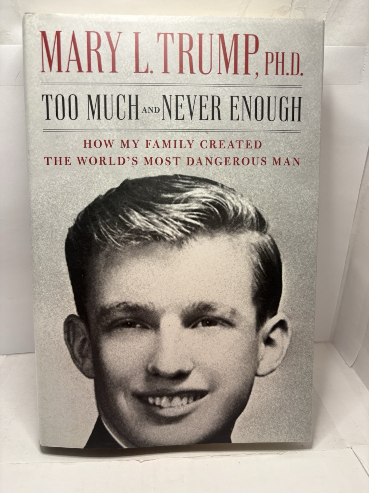 Too Much and Never Enough by Mary L Trump PHD (1st Ed. 2020 HC)