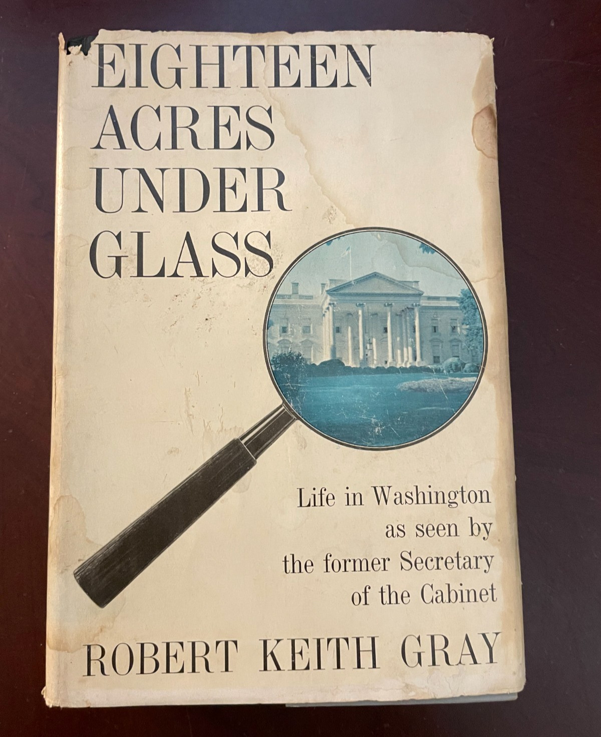 Eighteen Acres Under Glass First Edition Robert Keith Gray Hardcover