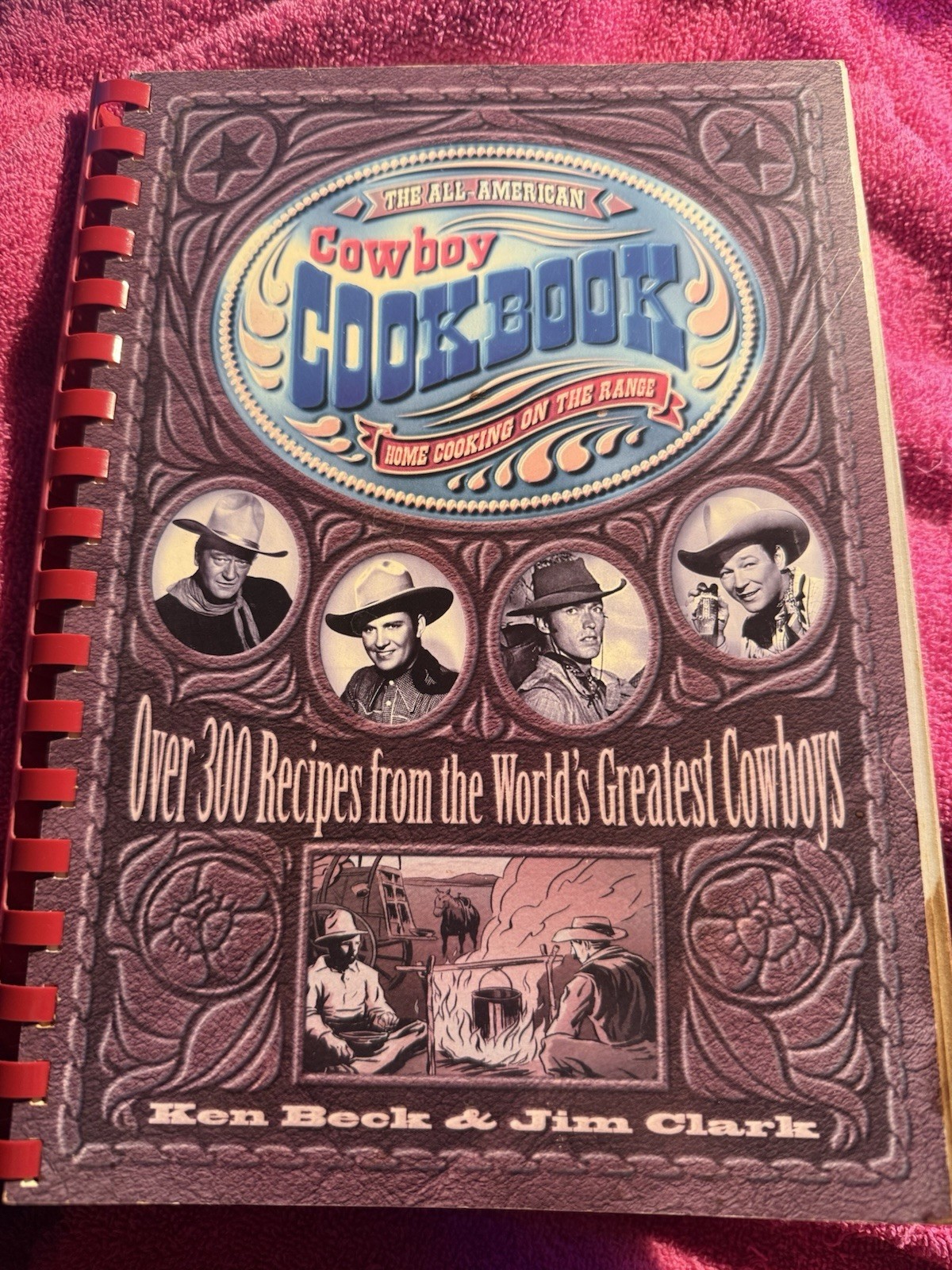 The All -American Cowboy Cookbook. Ken Beck/Jim Clark. 1995 Rutledge Hill Press